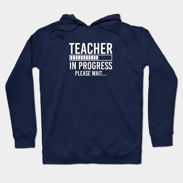 Education Student Gift Future Teacher Shirt Teacher In Progress Hoodie by kmcollectible